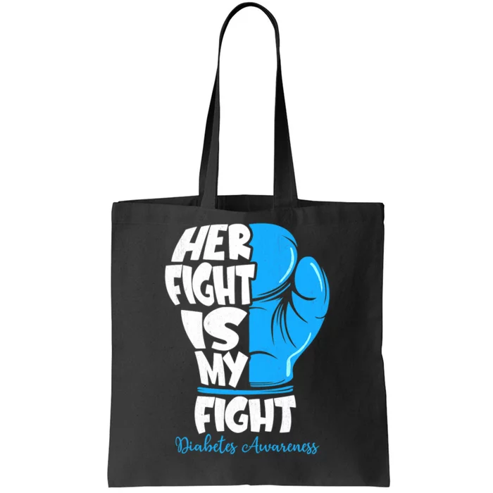 Her Fight Is My Fight T1D Mom Type 1 Diabetes Awareness Tote Bag