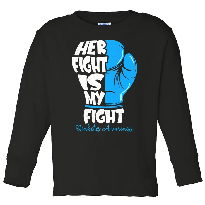 Her Fight Is My Fight T1D Mom Type 1 Diabetes Awareness Toddler Long Sleeve Shirt