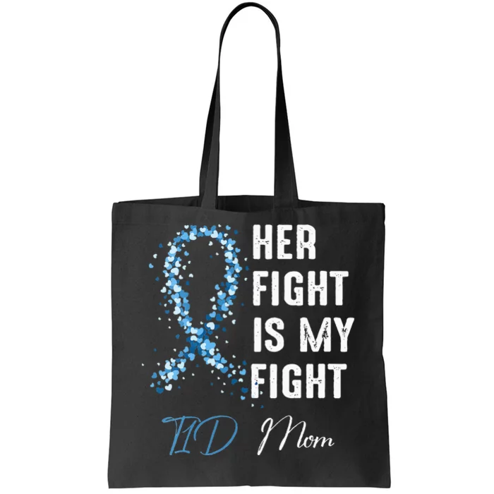 Her Fight Is My Fight T1D Mom Type 1 Diabetes Awareness Tote Bag