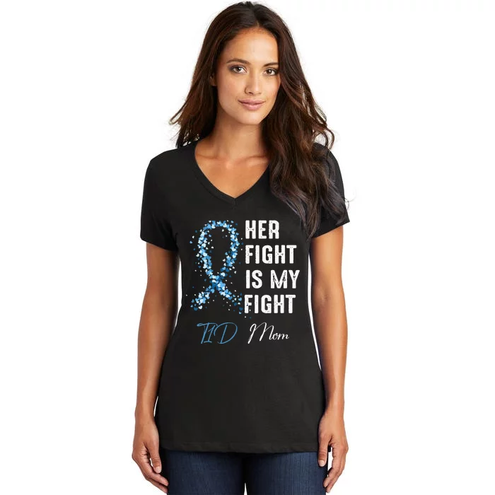 Her Fight Is My Fight T1D Mom Type 1 Diabetes Awareness Women's V-Neck T-Shirt