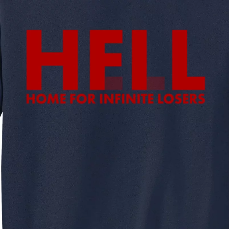 HFIL Home For Infinite Losers Hell Tall Sweatshirt