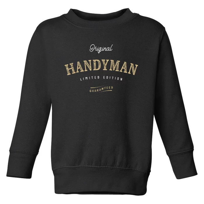 Handyman Funny Job Title Profession Birthday Worker Toddler Sweatshirt