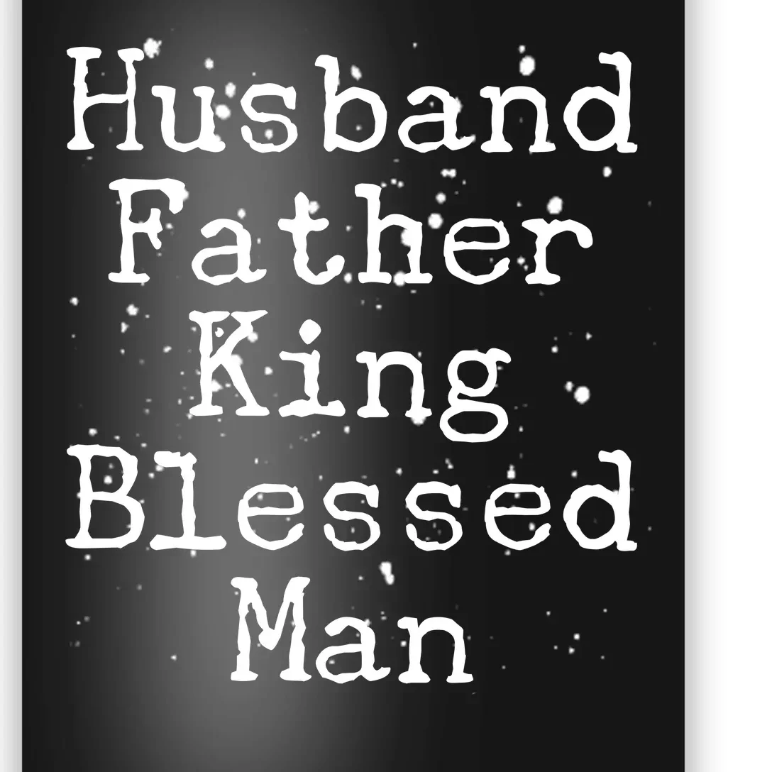 Husband Father King Blessed Man Poster