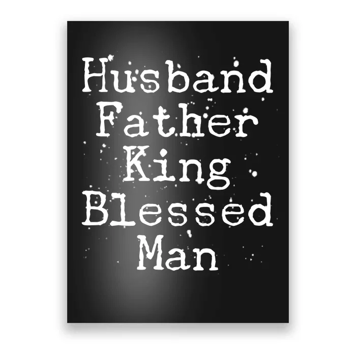 Husband Father King Blessed Man Poster