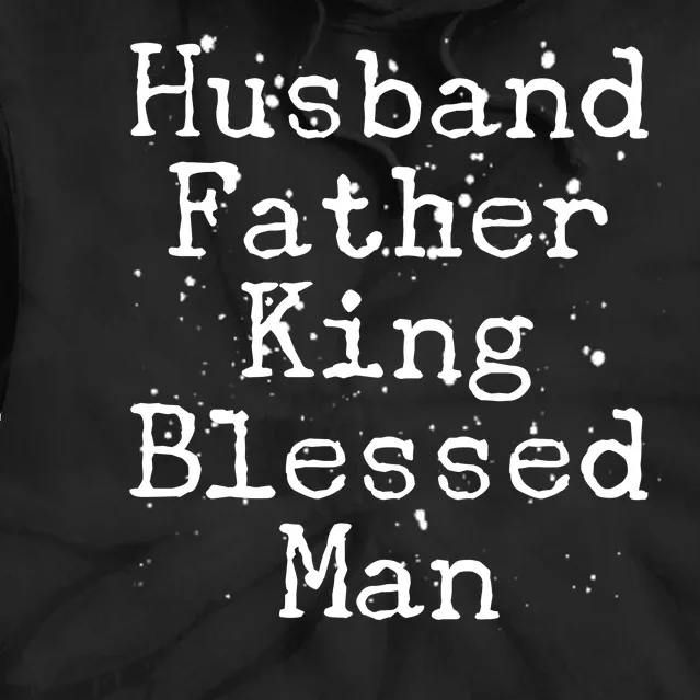 Husband Father King Blessed Man Tie Dye Hoodie