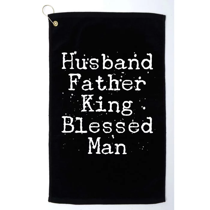 Husband Father King Blessed Man Platinum Collection Golf Towel