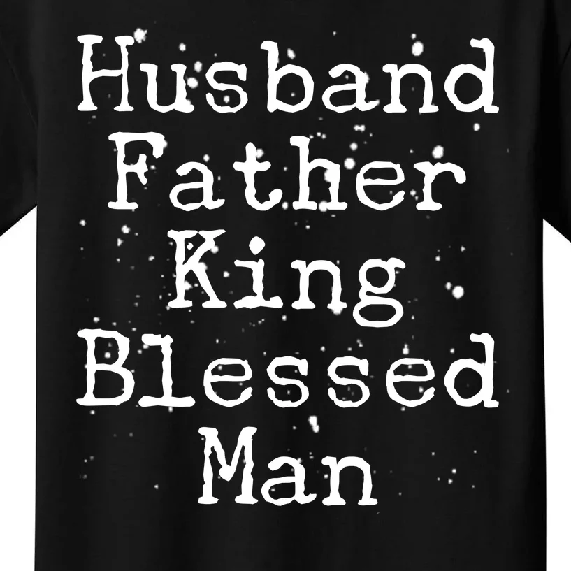 Husband Father King Blessed Man Kids T-Shirt