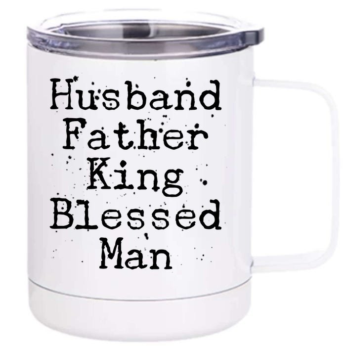 Husband Father King Blessed Man Front & Back 12oz Stainless Steel Tumbler Cup