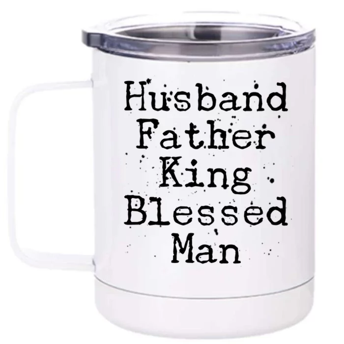 Husband Father King Blessed Man Front & Back 12oz Stainless Steel Tumbler Cup