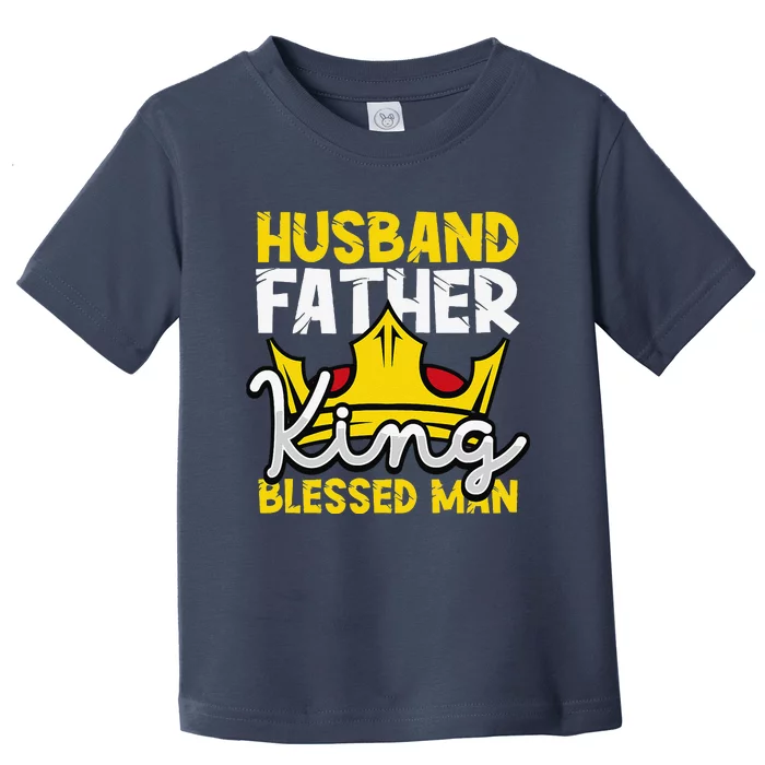 Husband Father King Blessed Man Black Pride Fathers Day Gift Toddler T-Shirt