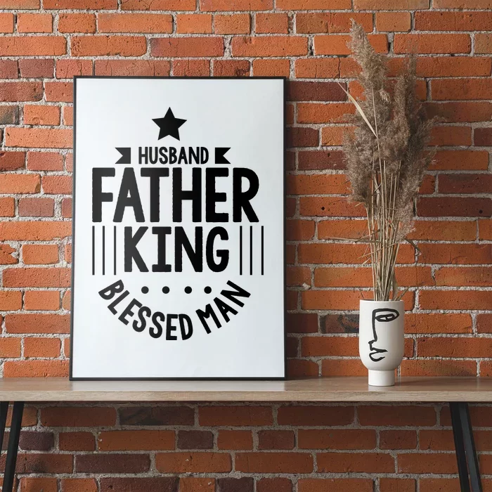 Husband Father King Blessed Man Poster