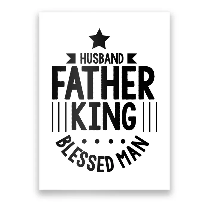 Husband Father King Blessed Man Poster