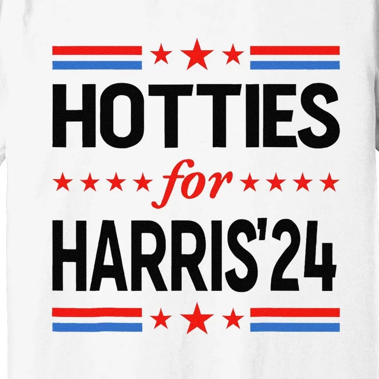 Hotties For Kamala Harris 2024 Premium T-Shirt