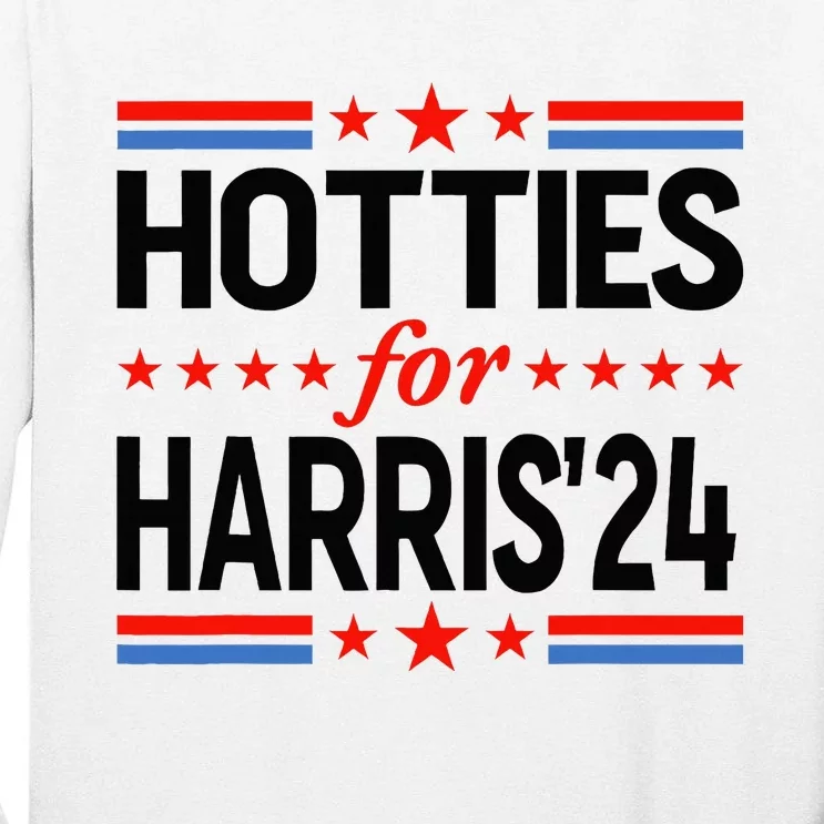 Hotties For Kamala Harris 2024 Tall Long Sleeve T-Shirt