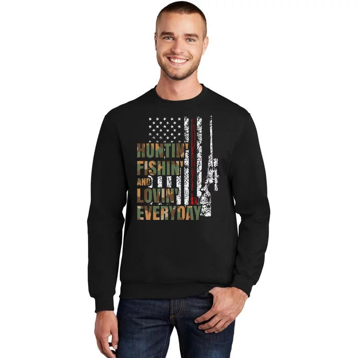 Hunting Fishing Loving Everyday American Deer Hunter Patriot Tall Sweatshirt