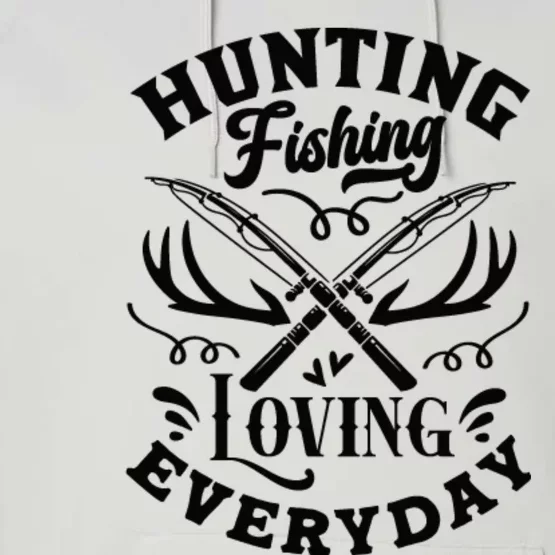 Hunting Fishing Loving Everyday Performance Fleece Hoodie