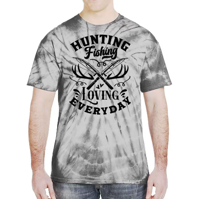 Hunting Fishing Loving Everyday Tie-Dye T-Shirt