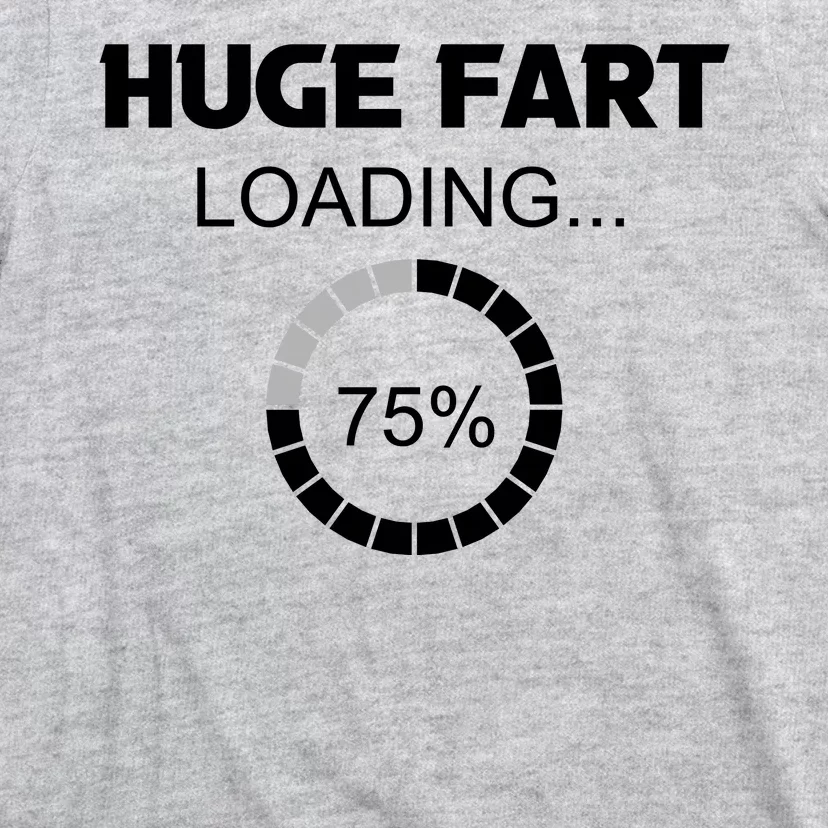 Huge Fart Loading, Fathers Day Gifts, Funny For Men T-Shirt