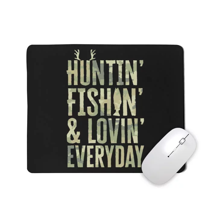 Hunting Fishing Loving Every Day  Fathers Day Camo Mousepad