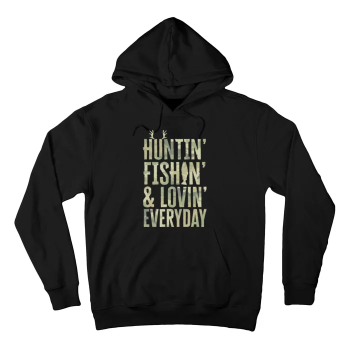 Hunting Fishing Loving Every Day Fathers Day Camo Hoodie