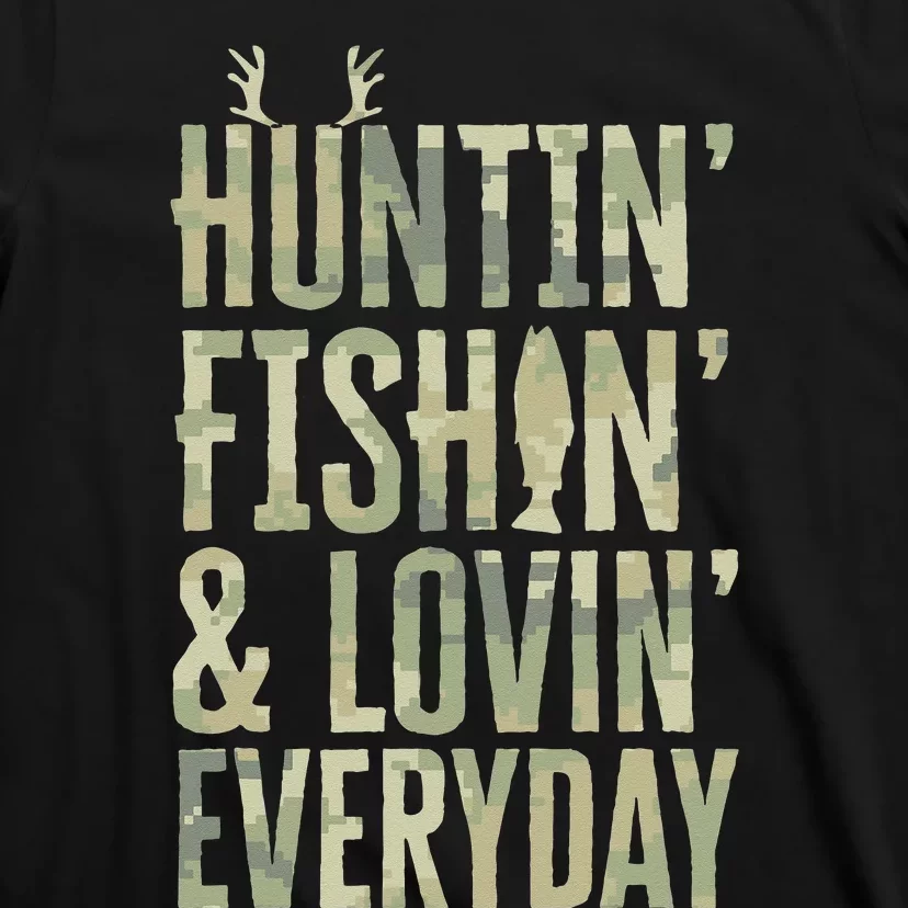 Hunting Fishing Loving Every Day Fathers Day Camo T-Shirt