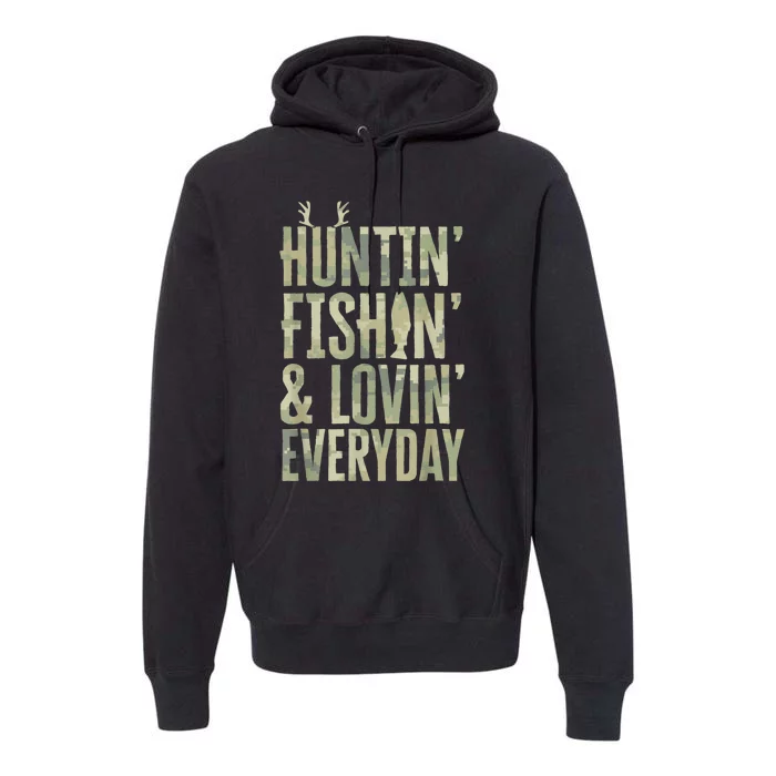 Hunting Fishing Loving Every Day Shirt, Fathers Day Camo Premium Hoodie