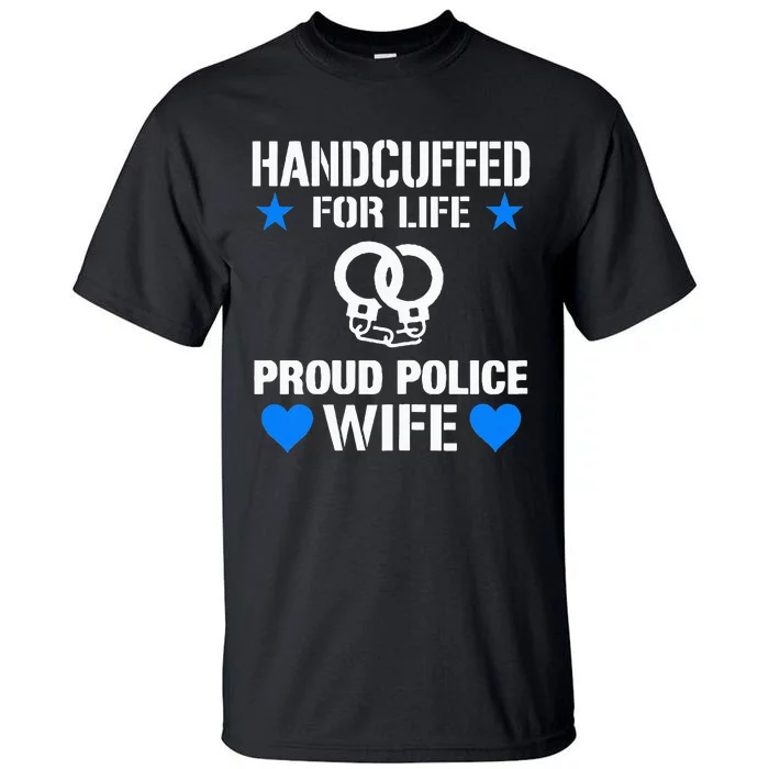 Handcuffed For Life Cute Police Officers Gift For Wife Tall T-Shirt