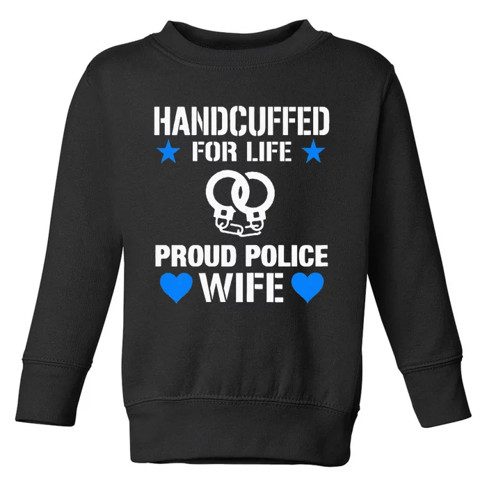 Handcuffed For Life Cute Police Officers Gift For Wife Toddler Sweatshirt