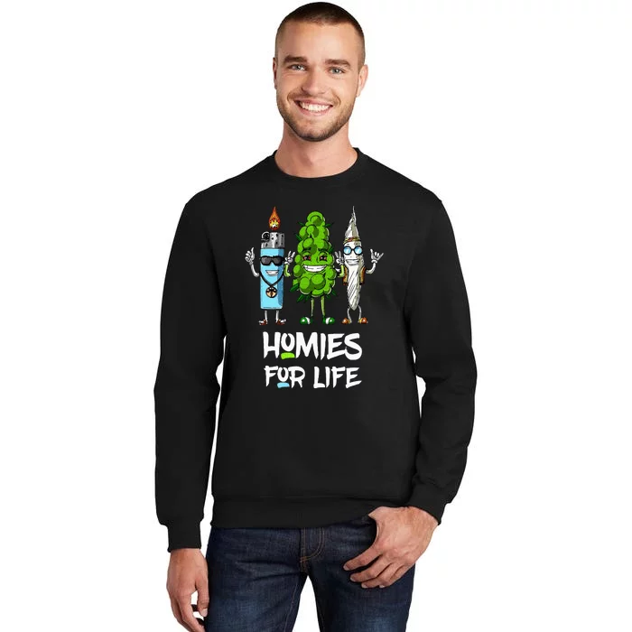 Homies For Life Weed Funny Sweatshirt