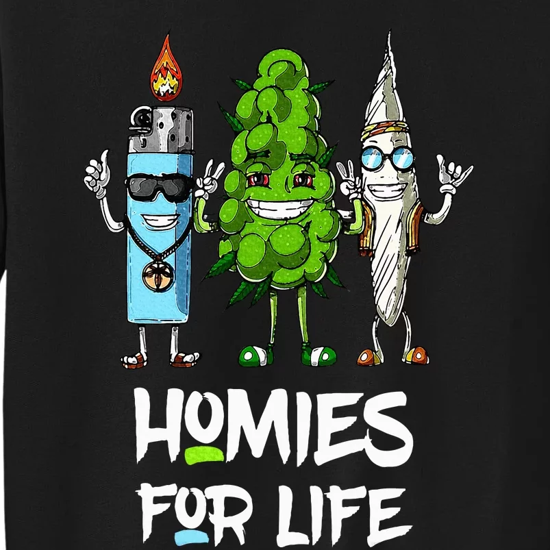 Homies For Life Weed Funny Sweatshirt