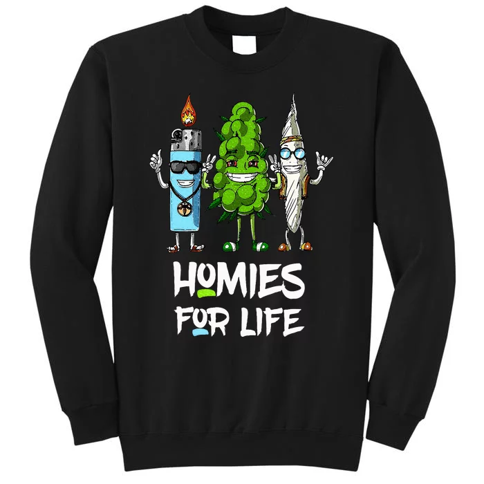 Homies For Life Weed Funny Sweatshirt