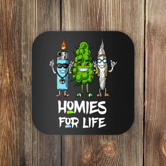 Homies For Life Weed Funny Coaster