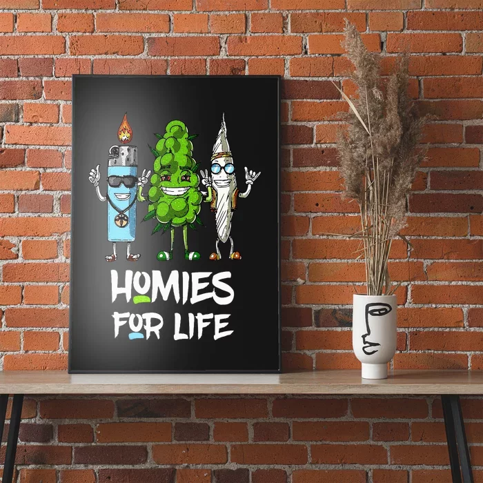 Homies For Life Weed Funny Poster