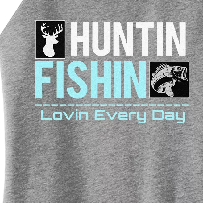 Huntin Fishin Lovin Every Day, Black Fly Hunting And Fishing Women’s Perfect Tri Rocker Tank