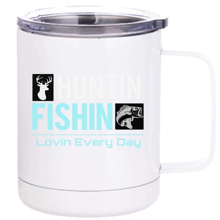 Huntin Fishin Lovin Every Day, Black Fly Hunting And Fishing Front & Back 12oz Stainless Steel Tumbler Cup