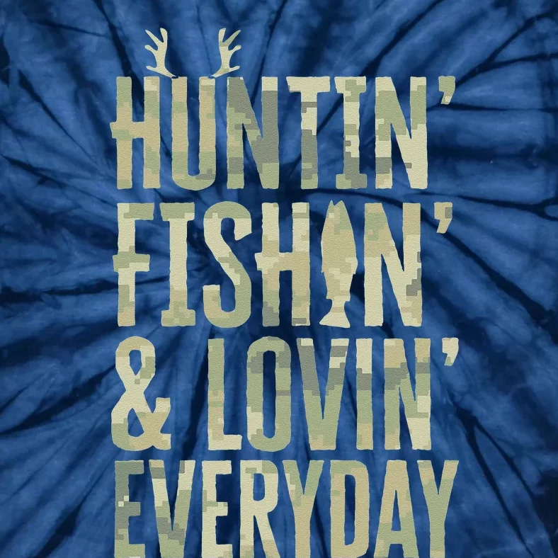 Hunting Fishing Loving Every Day , Fathers Day Camo Tie-Dye T-Shirt