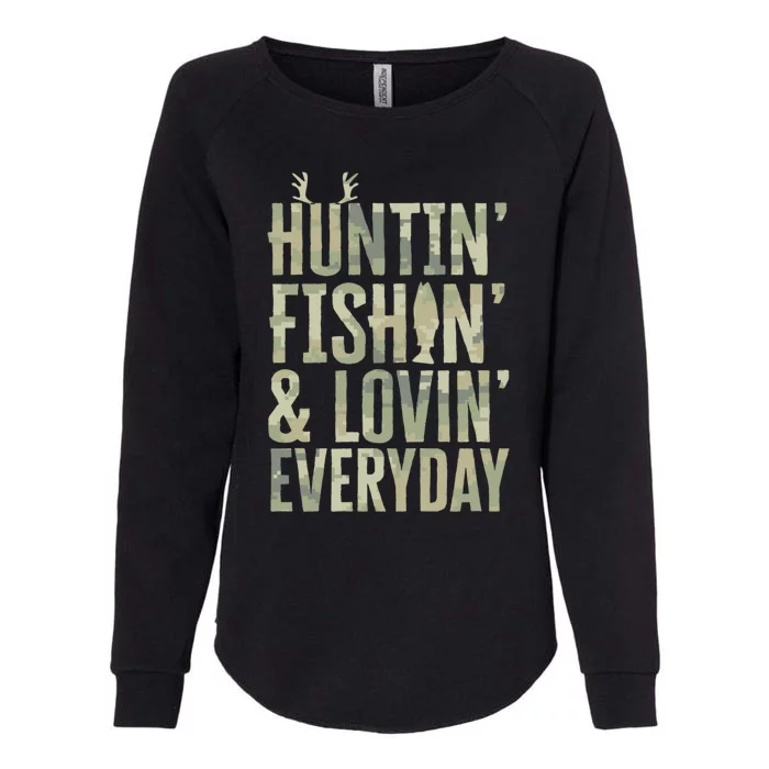 Hunting Fishing Loving Every Day Funny Gift Fathers Day Camo Gift Womens California Wash Sweatshirt