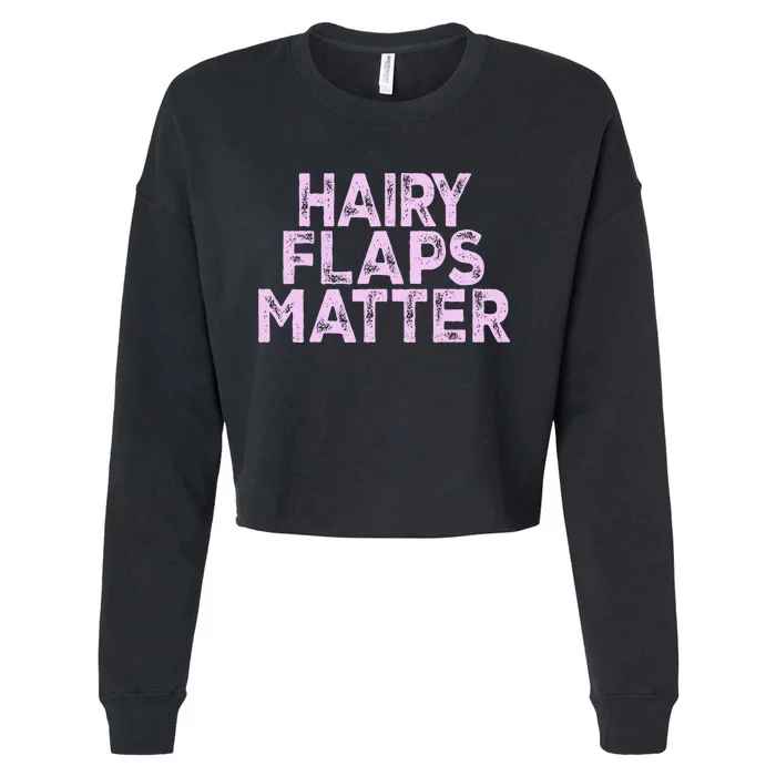 Hairy Flaps Matter Rude Joke Naughty Cropped Pullover Crew