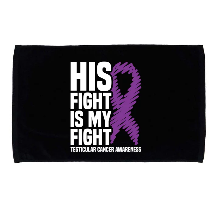 His Fight My Fight Purple Ribbon Testicular Cancer Awareness Gift Microfiber Hand Towel