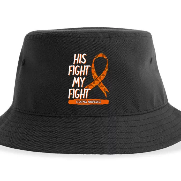 His Fight My Fight Leukemia Awareness Orange Ribbon Gift Sustainable Bucket Hat