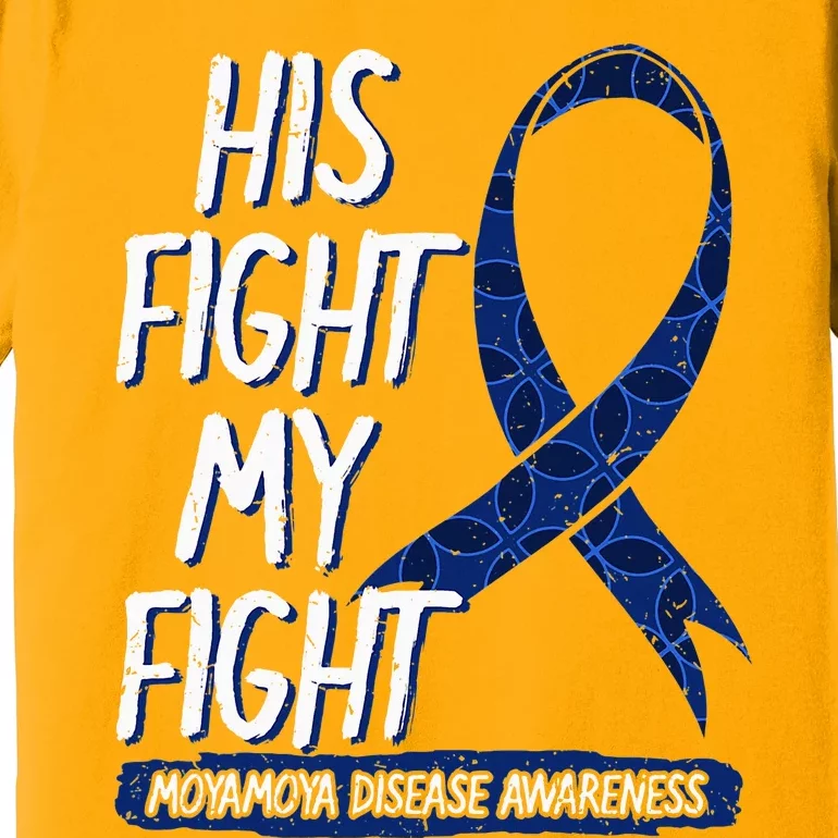 His Fight My Fight Moyamoya Disease Cerebrovascular Warrior Premium T-Shirt