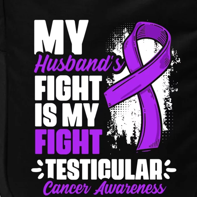 Husband Fight My Fight Testicle Testicular Cancer Awareness Gift Impact Tech Backpack