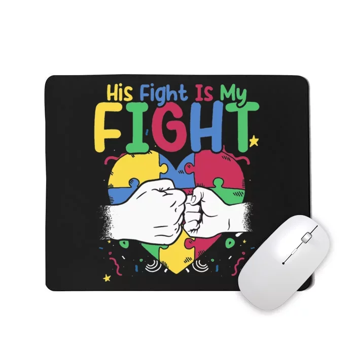 His Fight My Fight Autistic Puzzle Support Autism Awareness Mousepad