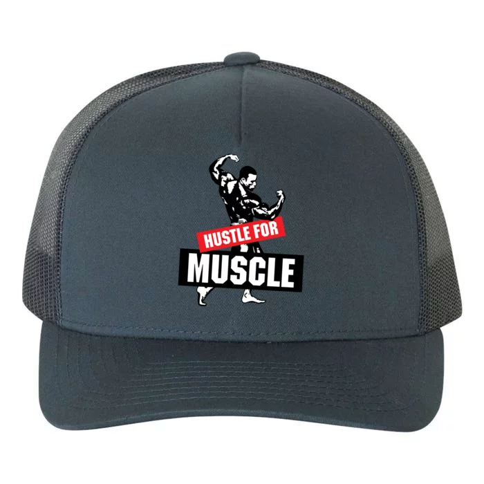 Hustle For Muscle Funny Graphic Design For The Bodybuilders Gift Yupoong Adult 5-Panel Trucker Hat