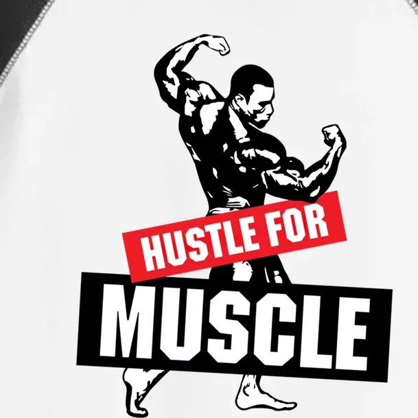 Hustle For Muscle Funny Graphic Design For The Bodybuilders Gift Toddler Fine Jersey T-Shirt