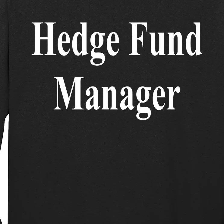 Hedge Fund Manager Long Sleeve Shirt