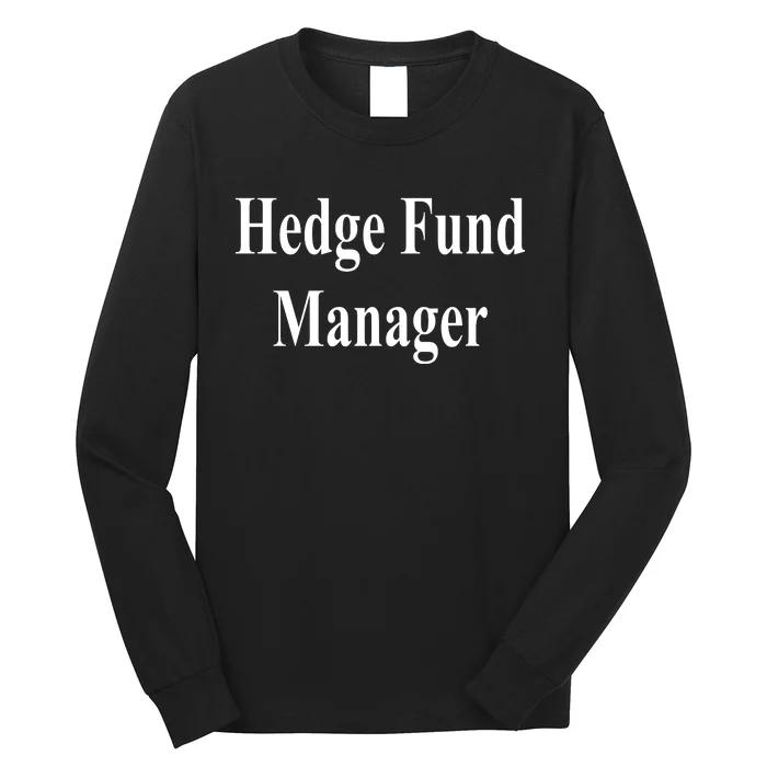 Hedge Fund Manager Long Sleeve Shirt