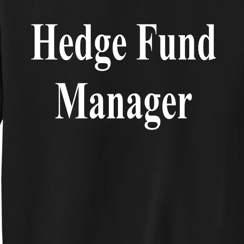 Hedge Fund Manager Tall Sweatshirt