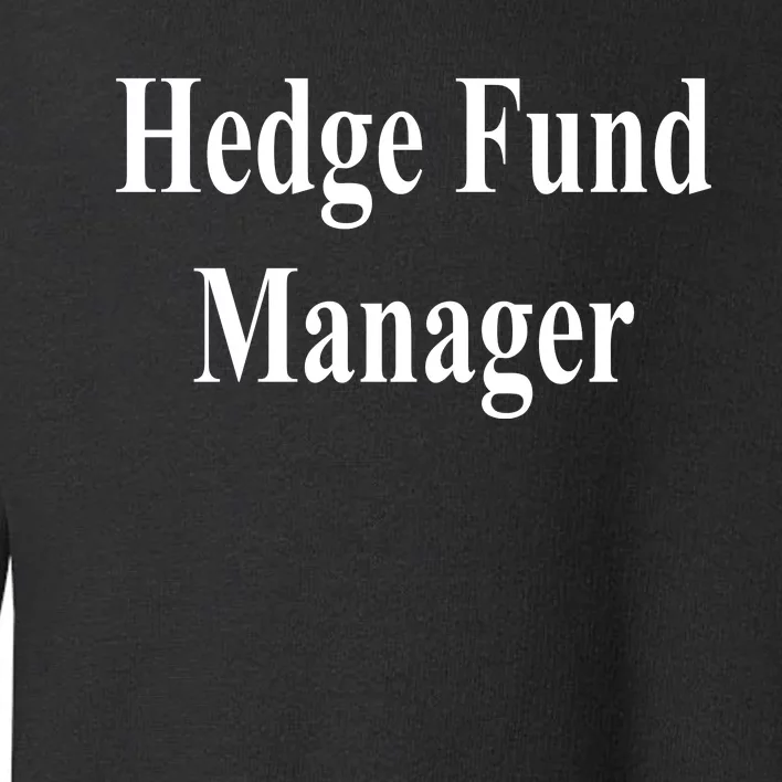 Hedge Fund Manager Toddler Sweatshirt