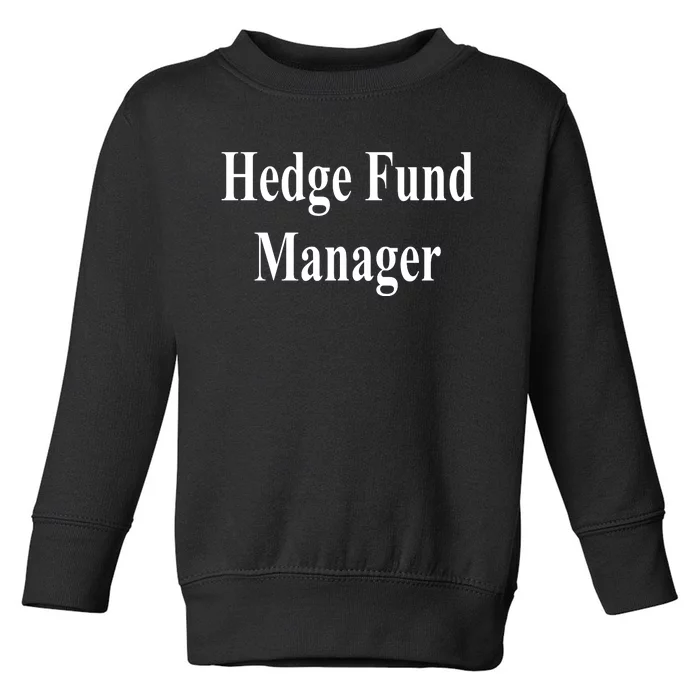 Hedge Fund Manager Toddler Sweatshirt